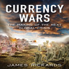 Currency Wars (MP3): The Making of the Next Global Crises